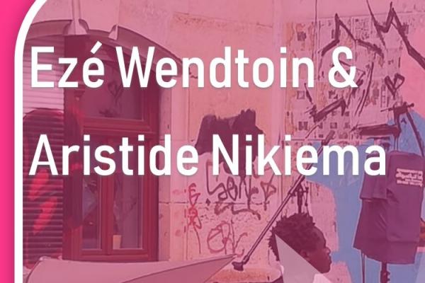 Eze Wendtoin & Aristide Nikiema