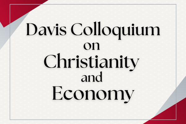 Davis Colloquium on Christianity and Economy
